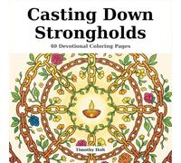 Casting Down Strongholds: 40 Devotional Coloring Pages on Taking Every Thought Captive | 2 Corinthians 10 | Adult Christian Coloring Book