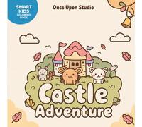 Castle Adventure: Fun Fantasy Castles & Cute Knights, princess, dragon, and animals | Smart Kids Coloring Book Series