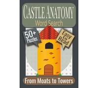 Castle Anatomy Word Search Puzzle Book: Puzzles Featuring Medieval Architecture, Castle Structures, Fortification Elements
