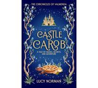 Castle Carob: A Tale of Magic, Secrets, and Adventure