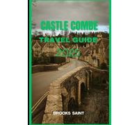 CASTLE COMBE TRAVEL GUIDE 2025