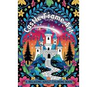 Castle Frame Art: Grayscale Coloring Book with Intricate Castle Designs, Decorative Frames, and Nature-Inspired Elements - Florals, Trees, Ocean ... | Perfect for Stress Relief and Mindfulness