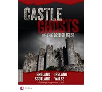 Castle Ghosts of the British I - Castle Ghosts of the British I