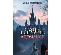 Castle Hohenwald: A Romance