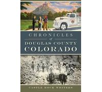 Castle Rock Writers Chronicles of Douglas County, Colorado (Tascabile)