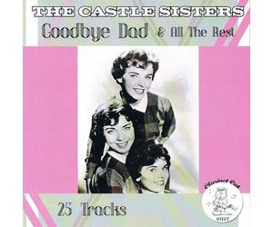 Castle Sisters - Goodbye Dad/All The Best