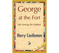 Castlemon Harry Castlemon Harry Castlemon George at the Fort (Tascabile)