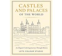 Castles and Palaces of the World: An Elegant Coloring Journey Through History