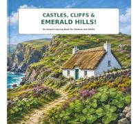 Castles, Cliffs & Emerald Isles!: An Ireland Coloring Book for Children and Adults