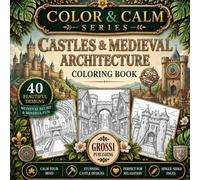 Castles & Medieval Architecture: An Adult Coloring Book of Castles, Cathedrals and Medieval Architecture