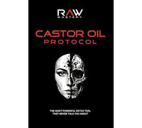 Castor Oil Protocol: The Most Powerful Detox Tool They Never Told You About