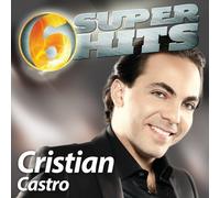 Castro, Cristian - 6 Super Hits