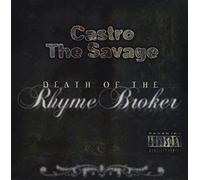 Castro The Savage - Death Of a Rhyme Broker