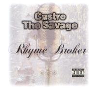 Castro The Savage - Rhyme Broker