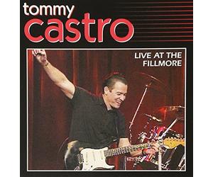 Castro, Tommy - Live At The Fillmore