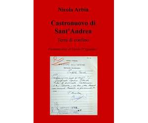 Castronuovo di Sant'Andrea. Terra di confino