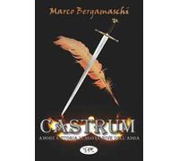 Castrum. Amore e storia lungo le rive dell'Adda