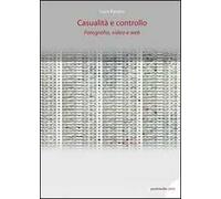 Casualità e controllo. Fotografia, video e web