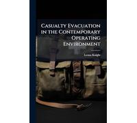 Casualty Evacuation in the Contemporary Operating Environment