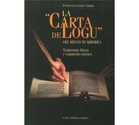 Casula,Francesco Cesare. - La carta de Logu del regno di Arborea.