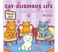 Cat-alishious Life: Cute, Bold & Easy Cat Life Moments Coloring Book for Adults and Teens