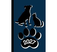 Cat and Dog 2027 Week To View Hardback Planner With Monthly Calendar and Notes: Pets Weekly Schedule and Journal