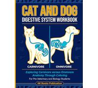 Cat and Dog Digestive System Workbook: A Comparative Anatomy Coloring Book Exploring Carnivore versus Omnivore Physiology, Enzymes, and Clinical Conditions