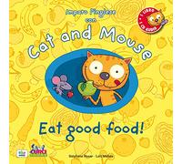 Cat and mouse. Eat good food! Con CD Audio [Lingua inglese]