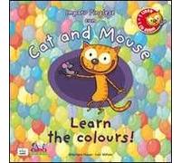 Cat and mouse. Learn the colours! Con CD Audio
