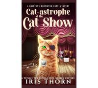 Cat-astrophe at the Cat Show: A Totally Fur-midable Cozy Murder Mystery