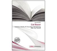 Cat Bauer: Publishers Weekly, Air Force Base, Ball lightning, Slide rule, Clarinet