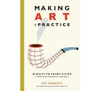 Cat Bennett Making Art a Practice (Tascabile)