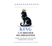 CAT BREEDER RECORD KEEPER - KING: Health, Test Results, Vaccinations Stud Records & Contracts