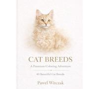 Cat Breeds A Premium Coloring Adventure: 40 Beautiful Cat Breeds