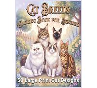 Cat Breeds Coloring Book for Seniors: 50 Large Print Cat Designs