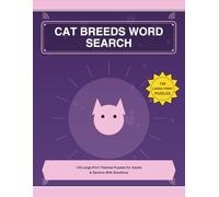 Cat Breeds Word Search: 125 Large-Print Themed Puzzles for Cat Lovers and Crazy Cat People