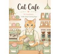 Cat Cafe: 50 Aesthetic Coffee Shop Coloring Pages