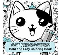 Cat Characters Bold and Easy Coloring Book: Cute And Adorable Minimalist Cats Designs Simple Art Coloring Page For Adults and Kids