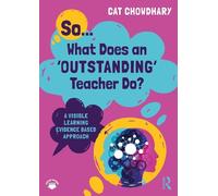 Cat Chowdhary So... What Does an Outstanding Teacher Do? (Tascabile)