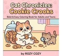 Cat Chronicles: Cookie Crooks: Bold & Easy Coloring Book for Adults and Teens
