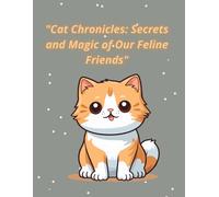"Cat Chronicles: Secrets and Magic of Our Feline Friends": 8.5" x 11" inches (215.90mm x 279.40mm)