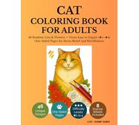 Cat Coloring Book for Adults: 46 Realistic Cats & Flowers - From Easy to Expert (★1-★4) | One-Sided Pages for Stress Relief and Mindfulness