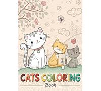 Cat Coloring Book for Kids - 50 Pages - Cute and Fun Cat Illustrations - Coloring Activity: Adorable Cats and Kittens to Color - Fun and Creative Activity Book for Kids