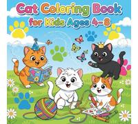 Cat Coloring Book for Kids Ages 4-8: Fun and easy coloring pages of cute cats, kittens, and playful scenes to spark creativity and imagination