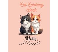 Cat Coloring Book - Meow!: 24 stron pełnych magicznych ilustracji do kolorowania dla dzieci i dorosłych