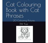 Cat Colouring Book with Cat Phrases: 20 Colouring Pictures