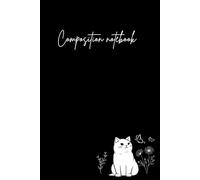 Cat Cover Composition notebook: black and white concept, Wide Ruled Lined Paper, decorated with cat and flower inside, 6 x 9 inch, 120 sheets, for school, work, journaling and note anything.