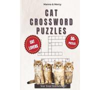 Cat Crossword Puzzles: Cat Crossword Puzzles for Cat Lovers with Easy-to-Read Print | Cat Breeds, Fun Feline Facts, and More | 6x9 Inches, 120 Pages | 50+ Relaxing Puzzles | Great Gift for Cat Lovers