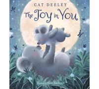Cat Deeley Rosie Butcher The Joy in You (Copertina rigida)