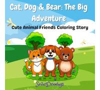 Cat, Dog & Bear: The Big Adventure: Cute Animal Friends Coloring Story
